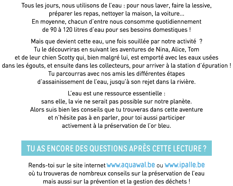 Tous les jours, nous utilisons de l eau : pour nous laver, faire la lessive, préparer les repas, nettoyer la maison,    